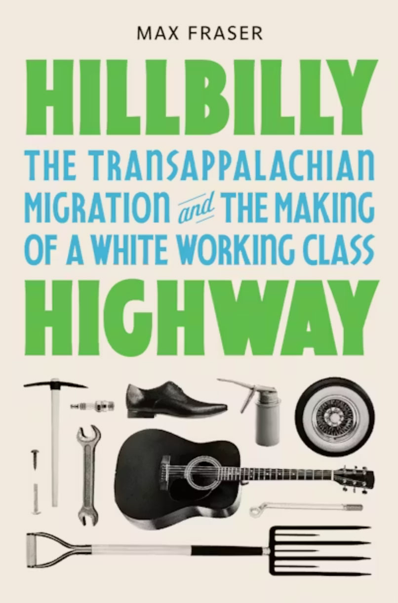 Book cover for Hillbilly Highway: The Transappalachian Migration and the Making of a White Working Class
